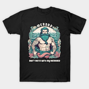 Merdad Don't mess with my mermaid - Dad Mermaid Birthday Party T-Shirt